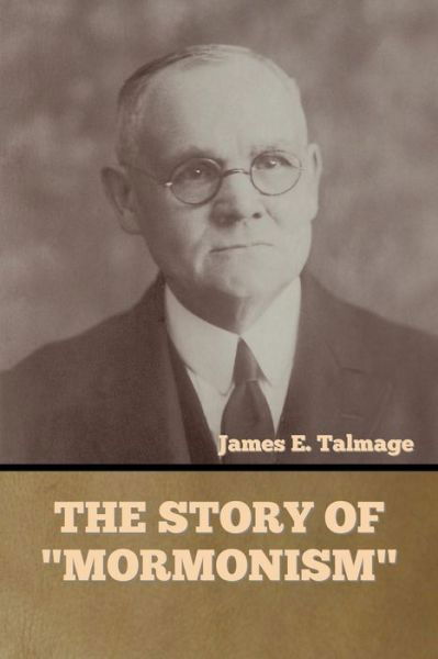 Cover for James E Talmage · The Story of Mormonism (Pocketbok) (2021)