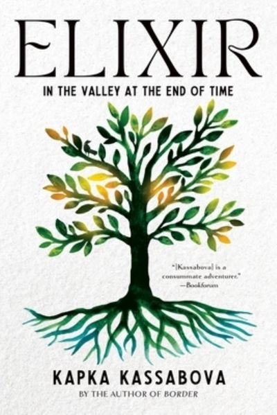 Cover for Kapka Kassabova · Elixir: In the Valley at the End of Time (Paperback Bog) (2023)