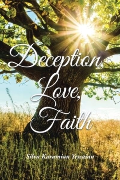 Cover for Silva Karamian Yessaian · Deception, Love, Faith (Paperback Book) (2019)