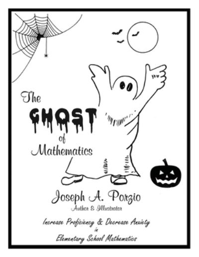 Cover for Joseph A Porzio · The Ghost of Mathematics (Taschenbuch) (2020)