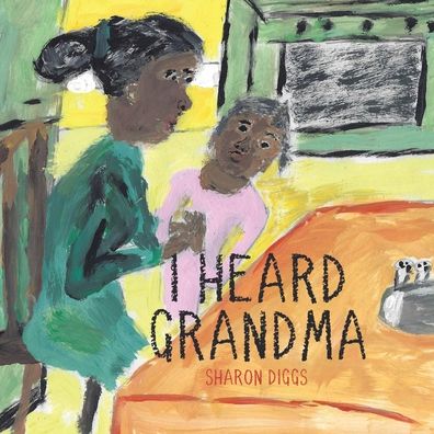 Cover for Sharon Diggs · I Heard Grandma (Paperback Book) (2020)