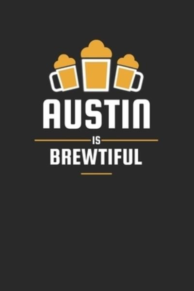 Cover for Favorite Hobbies Journals · Austin Is Brewtiful (Paperback Book) (2020)