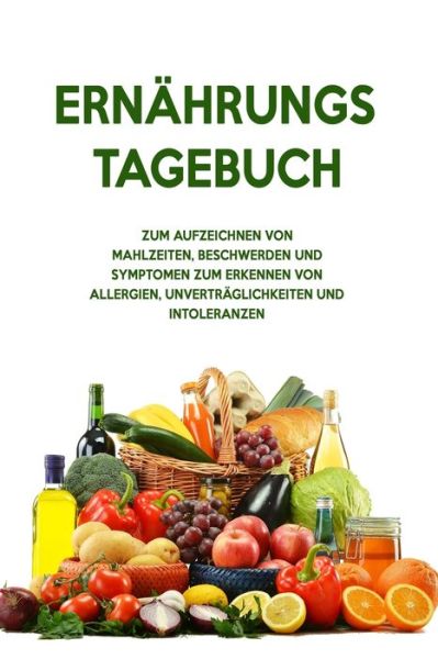 Cover for Intoleranz Journals · Ernahrungs-Tagebuch (Paperback Book) (2020)