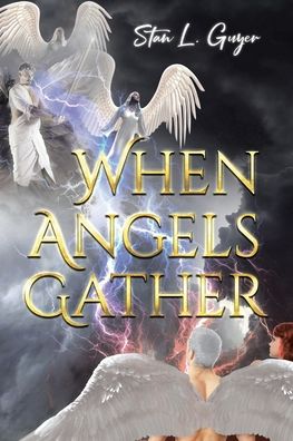 Cover for Stan L Guyer · When Angels Gather (Paperback Book) (2021)