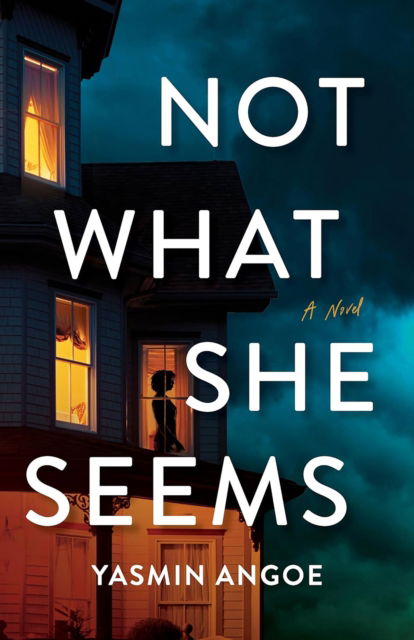 Cover for Yasmin Angoe · Not What She Seems: A Novel (Hardcover Book) (2024)