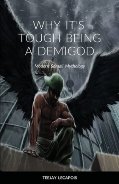 Cover for Teejay Lecapois · Why It's Tough Being A Demigod (Taschenbuch) (2021)