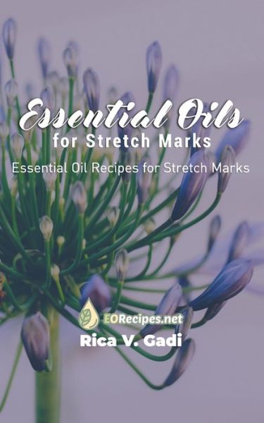 Cover for Rica V Gadi · Essential Oils for Stretch Marks (Paperback Book) (2020)