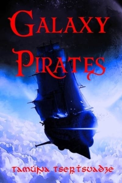 Cover for Tamuna Tsertsvadze · Galaxy Pirates (Paperback Book) (2019)