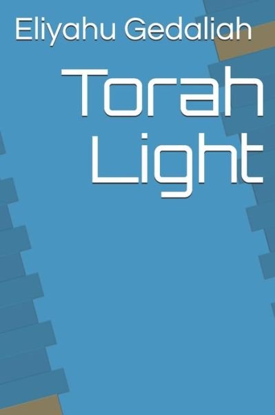 Cover for Eliyahu Yaakov Gedaliah · Torah Light (Paperback Bog) (2019)