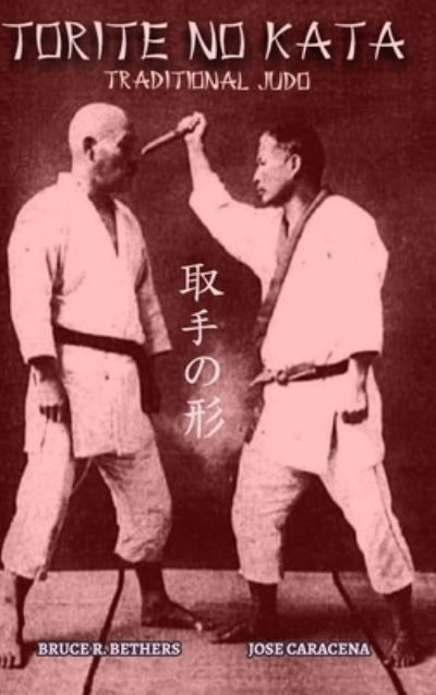 TORITE NO KATA (English) - Bruce R Bethers - Books - Blurb - 9781715196332 - July 16, 2020