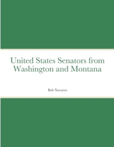 Cover for Bob Navarro · United States Senators from Washington and Montana (Paperback Book) (2020)