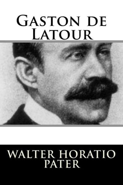 Cover for Walter Pater · Gaston de Latour (Paperback Bog) (2018)