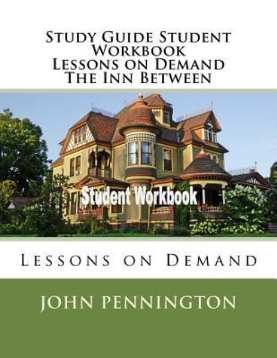 Cover for John Pennington · Study Guide Student Workbook Lessons on Demand The Inn Between (Pocketbok) (2018)