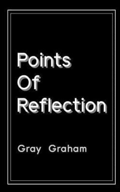 Cover for Gray Graham · Points Of Reflection (Paperback Bog) (2018)