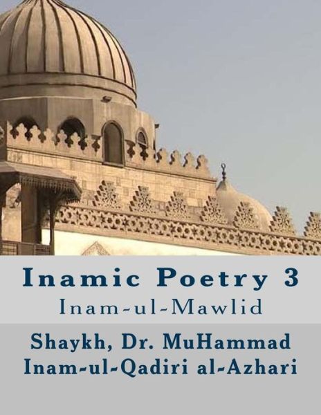 Muhammad Inam-Ul-Qadiri Al-Azhari · Inamic Poetry 3 (Taschenbuch) (2018)