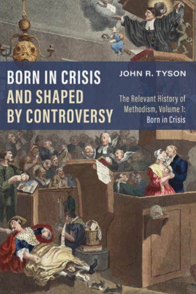 Cover for John R Tyson · Born in Crisis and Shaped by Controversy (Hardcover Book) (2022)