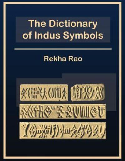 Cover for Rekha Rao · The Dictionary of Indus Symbols (Paperback Book) (2018)