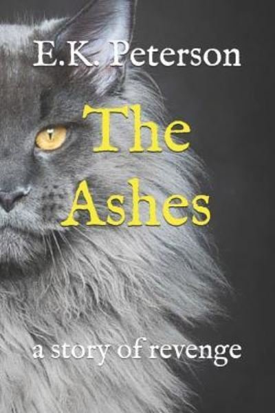 Cover for E K Peterson · The Ashes (Paperback Bog) (2018)
