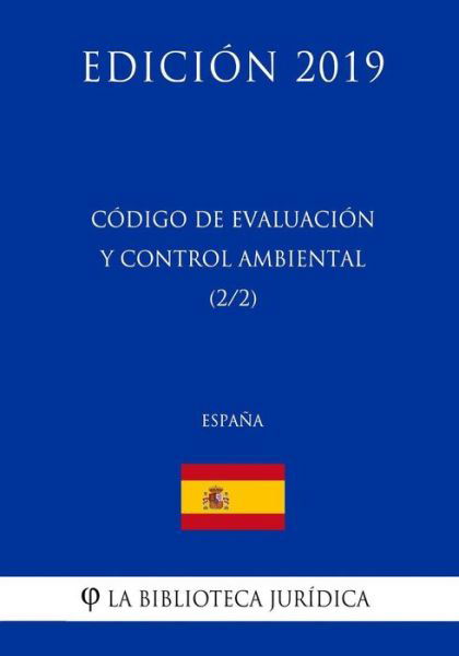 Cover for La Biblioteca Juridica · C digo de Evaluaci n Y Control Ambiental (2/2) (Espa a) (Edici n 2019) (Taschenbuch) (2018)