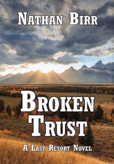 Cover for Nathan Birr · Broken Trust (Hardcover Book) (2018)