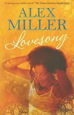 Cover for Alex Miller · Lovesong (Taschenbuch) [Main edition] (2011)