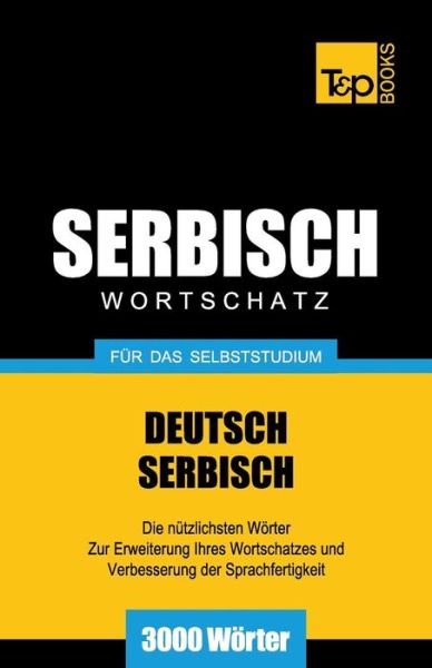 Cover for Andrey Taranov · Serbischer Wortschatz Für Das Selbststudium - 3000 Wörter (Paperback Bog) [German edition] (2013)