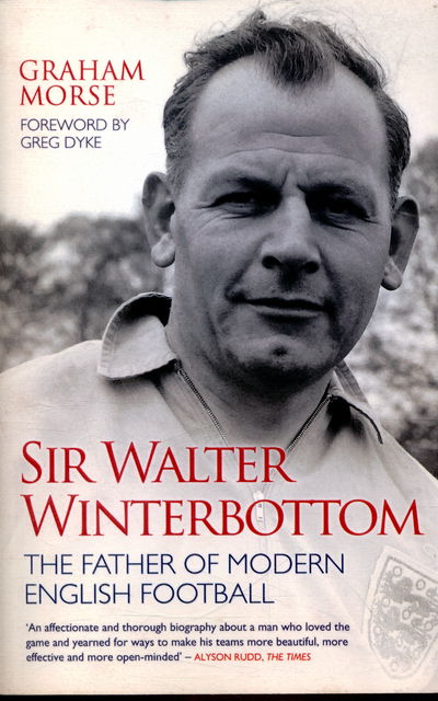 Cover for Graham Morse · Sir Walter Winterbottom - The Father of Modern English Football (Paperback Book) (2016)