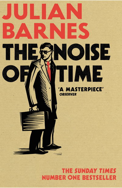 The Noise of Time - Julian Barnes - Kirjat - Vintage Publishing - 9781784703332 - torstai 5. tammikuuta 2017