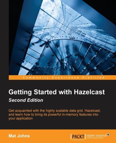 Cover for Mat Johns · Getting Started with Hazelcast - (Paperback Bog) [2 Revised edition] (2015)