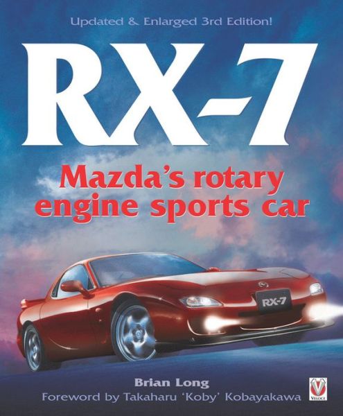 Cover for Brian Long · Rx-7 Mazda’s Rotary Engine Sports Car: Third Edition (Paperback Book) [3 Revised edition] (2017)