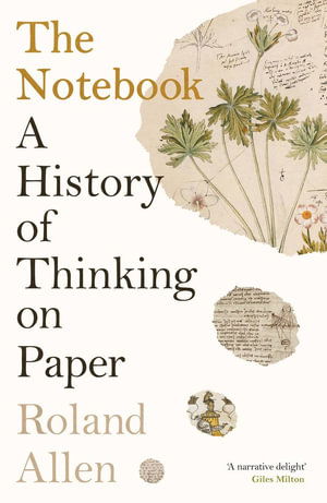 The Notebook: A History of Thinking on Paper: A New Statesman and Spectator Book of the Year - Roland Allen - Kirjat - Profile Books Ltd - 9781788169332 - torstai 5. syyskuuta 2024