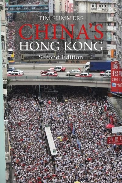 Cover for Summers, Professor Tim (Chinese University of Hong Kong) · China's Hong Kong: The Politics of a Global City - Business with China (Paperback Book) [2 New edition] (2020)