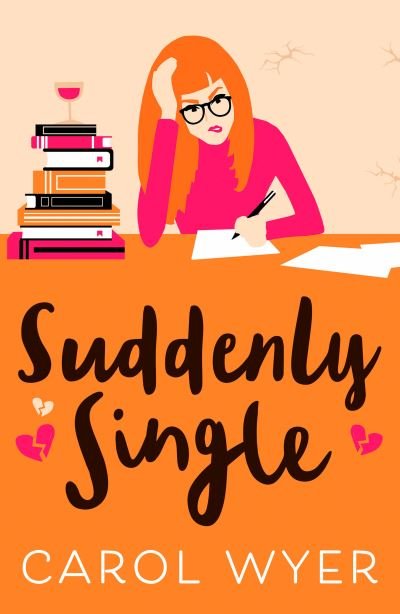 Cover for Carol Wyer · Suddenly Single: A heartwarming romantic comedy (Paperback Book) (2021)