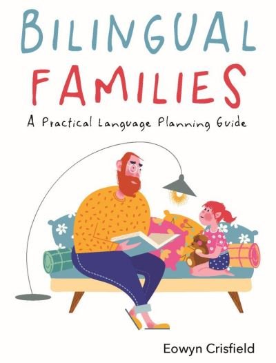 Cover for Eowyn Crisfield · Bilingual Families: A Practical Language Planning Guide (Pocketbok) (2021)