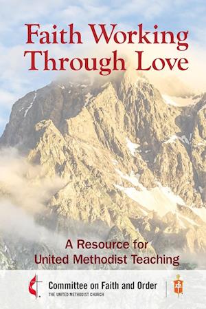 Cover for Council of Bishops of the Umc · Faith Working Through Love (Book) (2022)