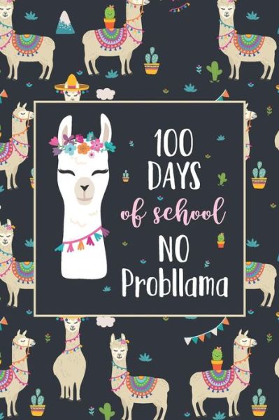 Cover for Elderberry's Designs · 100 Days of School No Probllama (Paperback Book) (2019)