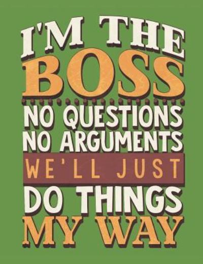 Cover for Pepperdale Books · I'm the Boss We'll Do Things My Way 5x5 Graph Paper Book (Paperback Book) (2019)