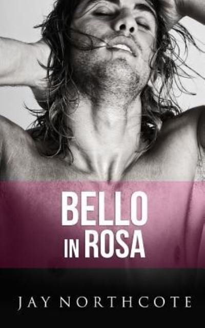 Cover for Jay Northcote · Bello in Rosa (Pocketbok) (2019)