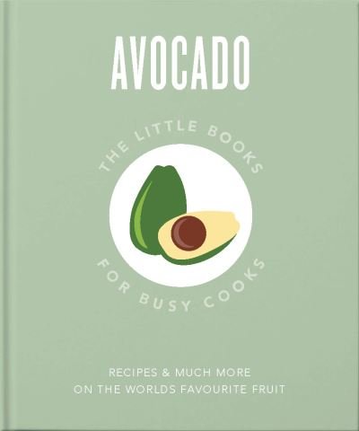 Cover for Orange Hippo! · The Little Book of Avocado: The ultimate superfood (Hardcover Book) (2024)
