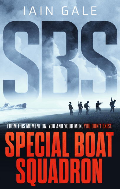SBS: Special Boat Squadron - Iain Gale - Books - Bloomsbury Publishing PLC - 9781801101332 - April 13, 2023