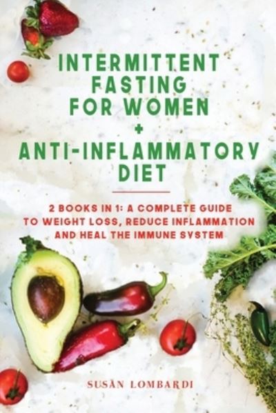 Cover for Susan Lombardi · Intermittent Fasting For Women + Anti-Inflammatory Diet (Paperback Book) (2020)