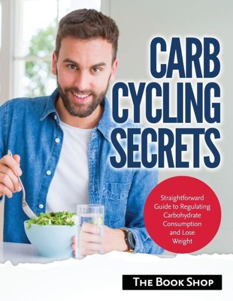 Cover for Anglona's Books · Carb Cycling Secrets: Straightforward Guide to Regulating Carbohydrate Consumption and Lose Weight (Paperback Book) (2021)