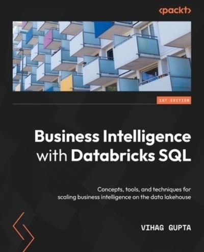 Cover for Vihag Gupta · Business Intelligence with Databricks SQL (Book) (2022)