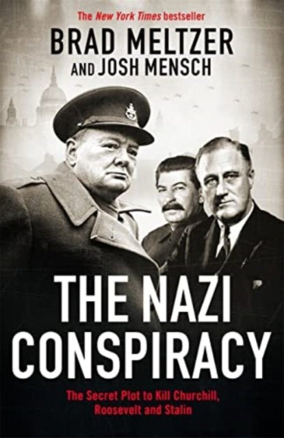 Cover for Brad Meltzer · The Nazi Conspiracy: The Secret Plot to Kill Churchill, Roosevelt and Stalin (Innbunden bok) (2023)