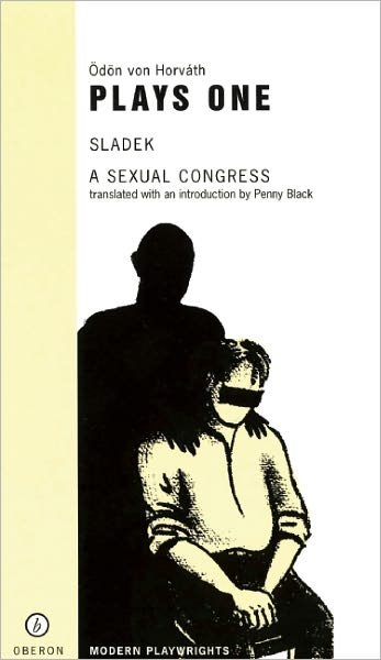 Cover for OEdoen von Horvath · Von Horvath: Plays One: Sladek; A Sexual Congress - Oberon Modern Playwrights (Paperback Bog) (2000)