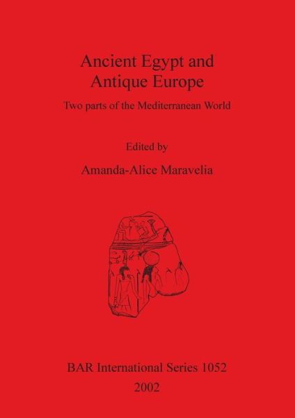 Cover for European Association of Archaeologists · Ancient Egypt and Antique Europe: Two Parts of the Mediterranean World (Hardcover Book) (2002)