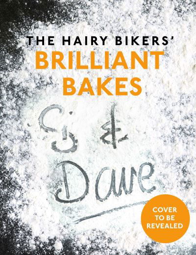 Cover for Hairy Bikers · The Hairy Bikers’ Brilliant Bakes: Over 100 delicious bakes, bursting with flavour! (Hardcover Book) (2022)