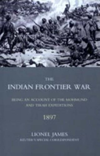 Cover for Reuter's Special C Colonel Lionel James · Indian Frontier War: Being an Account of the Mohund &amp; Tirah Expeditions of 1897 (Hardcover Book) (2006)