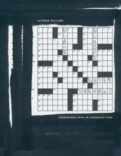 Cover for Leonard Williams · Black Blocks, White Squares: Crosswords With An Anarchist Edge (Paperback Book) (2022)