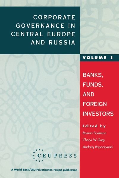 Cover for R Frydman · Corporate Governance in Central Europe and Russia: Volume 1: Banks, Funds, and Foreign Investors (Hardcover Book) (1996)